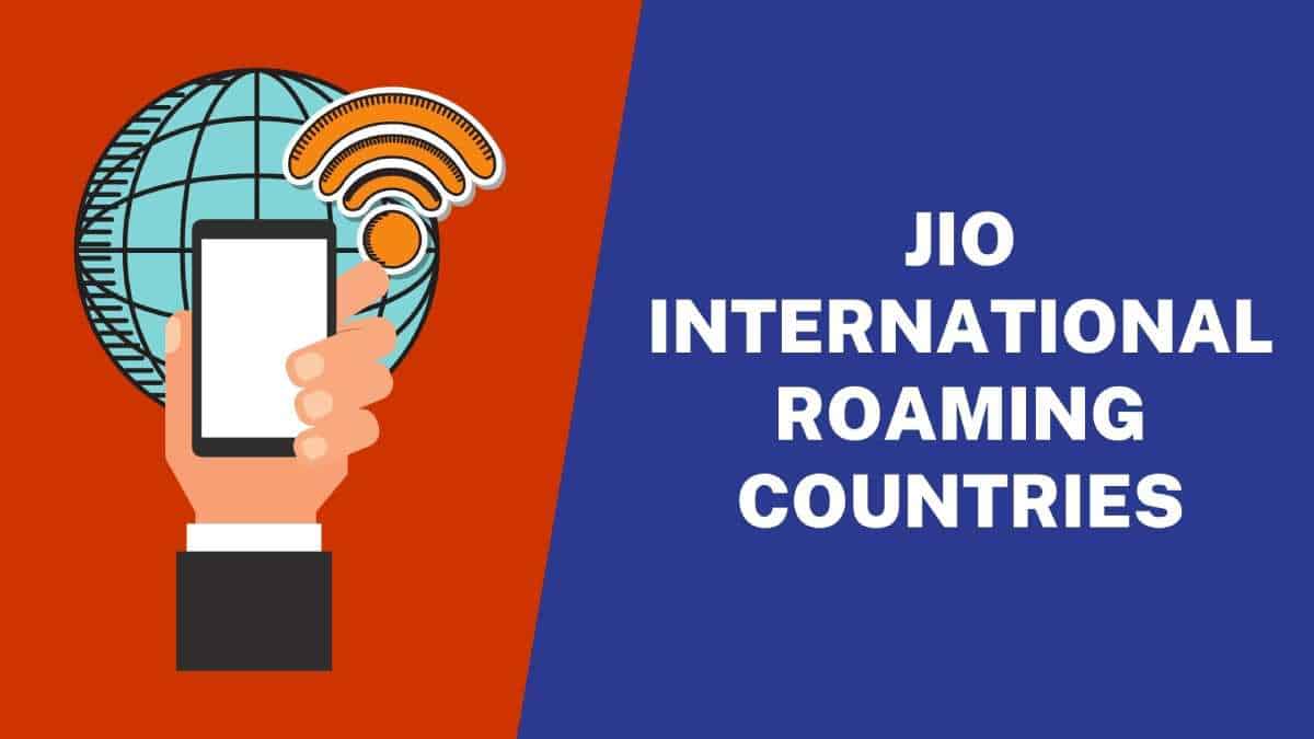Jio International Roaming Countries List 2026