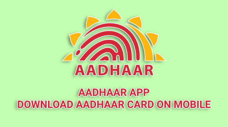 Aadhaar App - Download Aadhaar card