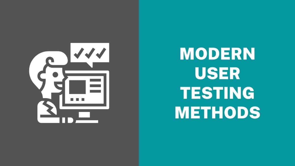 Modern User Testing Methods