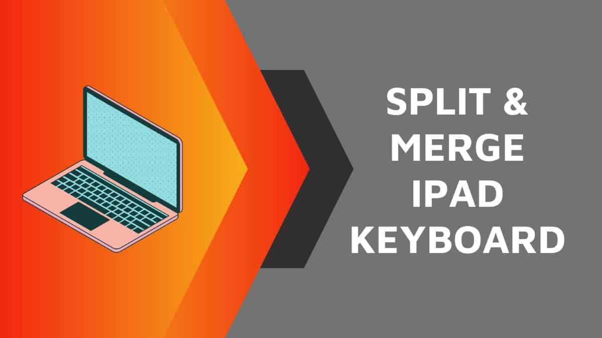 Split & Merge iPad Keyboard