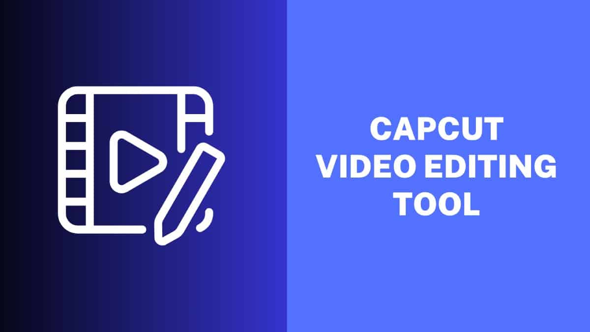 CapCut - Video Editing Tool