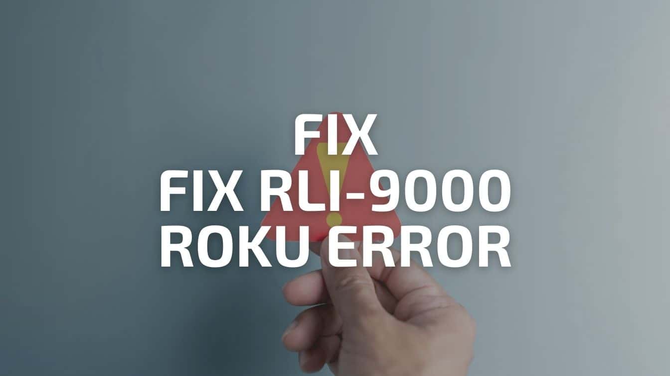 Fix Rli-9000 Roku Error
