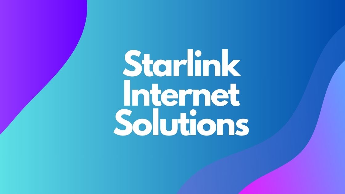 Starlink Internet Solutions