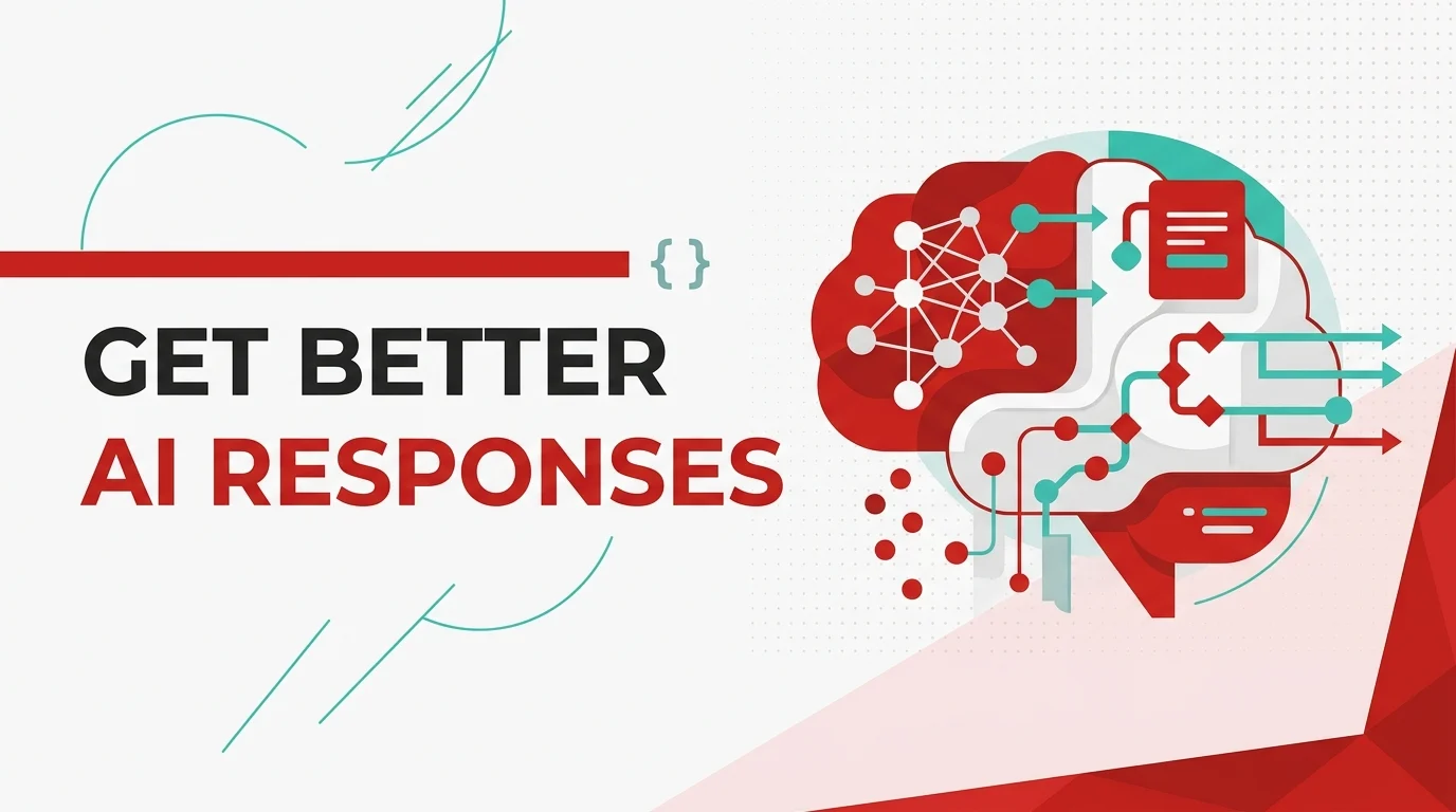 Advanced Prompt Engineering Tutorial: Get Better AI Responses
