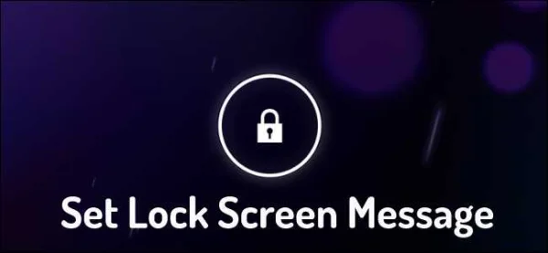 How to Set Lock Screen Message on Android Mobile Phone