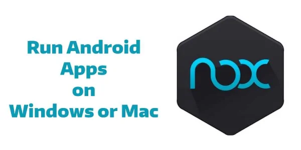 How To Run Android Applications on Windows or Mac Devices