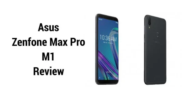 Asus Zenfone Max Pro M1 Review – Pure Android Experience with High Performance