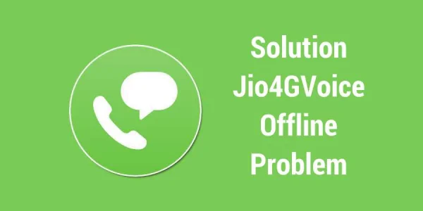 Jio 4G Voice Call App - Fix Offline & Not Connecting Issue