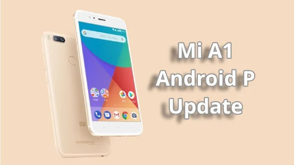Mi A1 Started Receiving Android P Update - How to get the OTA Update ?