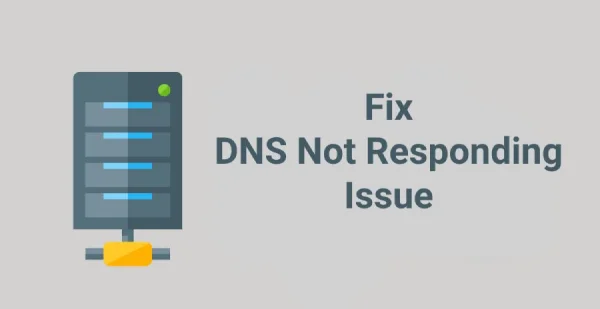 How To Fix DNS Not Responding Issue on Windows 10?