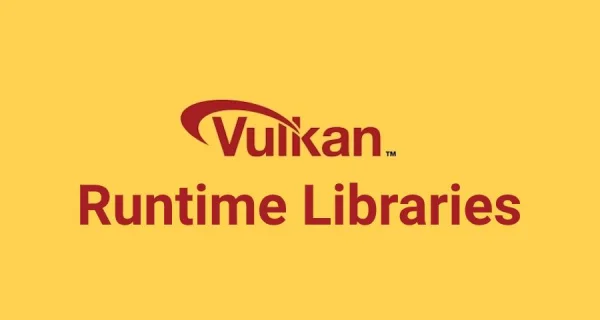 What is VulkanRT or Vulkan Runtime Libraries