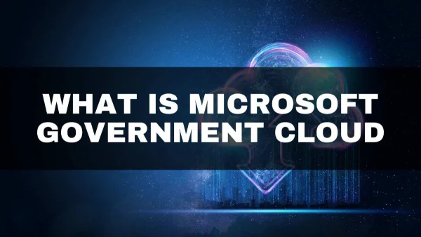 What is Microsoft Government Cloud?