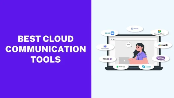10 Best Cloud Communication Tools for Businesses in 2023