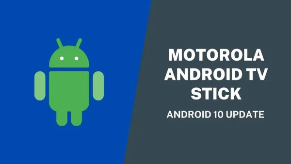 Motorola Android TV Stick DVM4KA01 Receives Android 10 Update