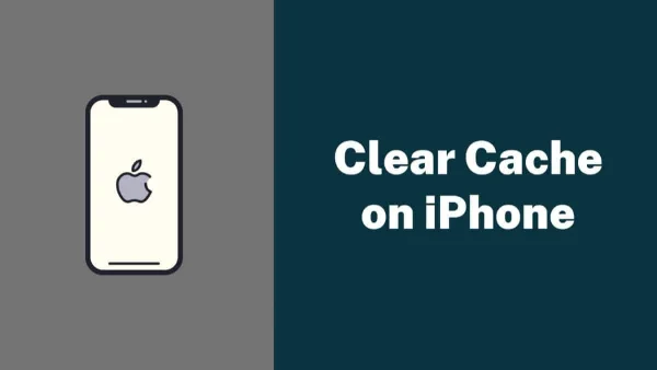 How to Clear App Cache and Free Up Space on iPhone
