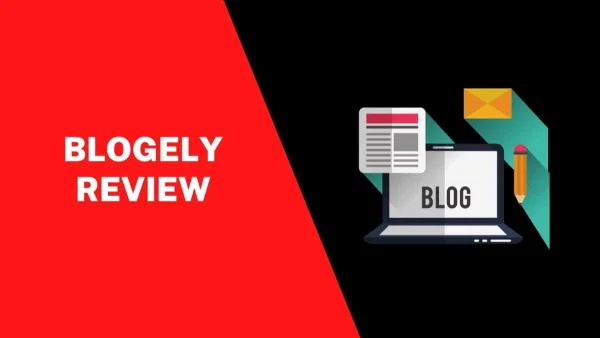 Blogely Review - Write Quality Blog Post Easily