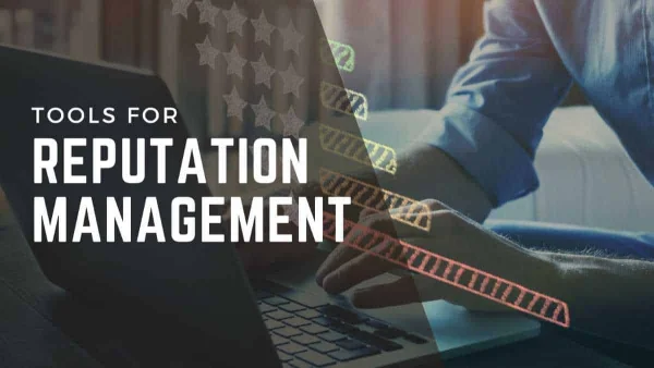 What are the Best Tech Tools for Reputation Management?