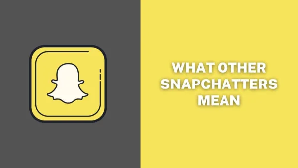 What Does “Other Snapchatters” Mean on Snapchat?