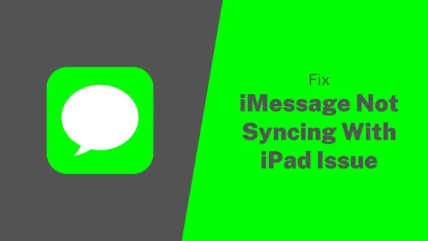 How to Fix iMessage Not Syncing On iPad Issue