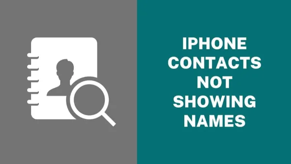 iPhone Contacts Not Showing Names After Update - Fix