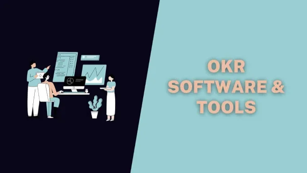 New to OKR? Find Out The Tools And Software You’ll Need