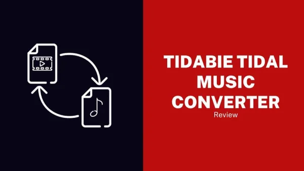 Tidabie Tidal Music Converter Review