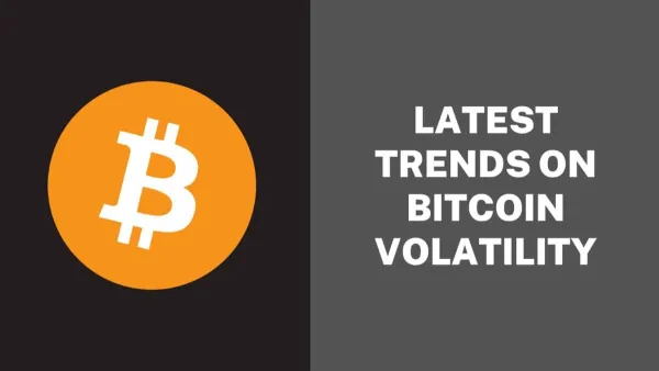 The Concept and Latest Trends on Bitcoin Volatility