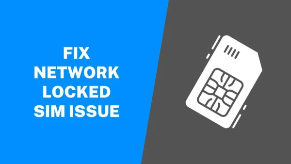 How to Fix Network Locked SIM Card Inserted Issue