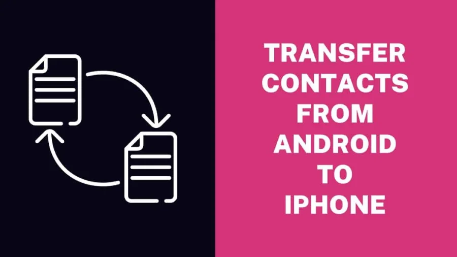 Transfer Contacts from Android to iPhone