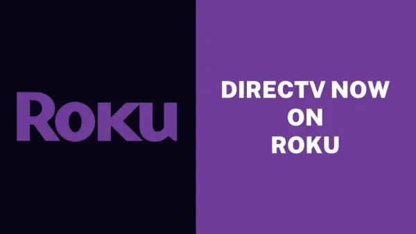 How to Install DirecTV Now on Roku in 2022?