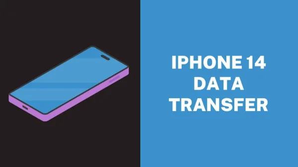 How To Transfer Data From Old iPhone To New iPhone 14