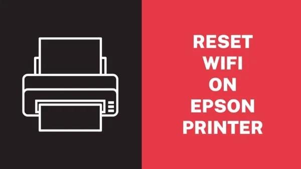 How to Reset and Connect WiFi on Epson WiFi Printer
