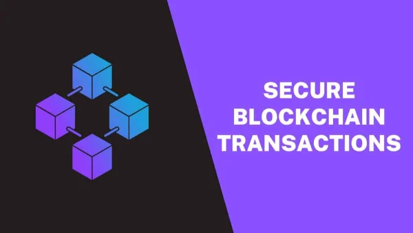 How To Secure Blockchain Transactions