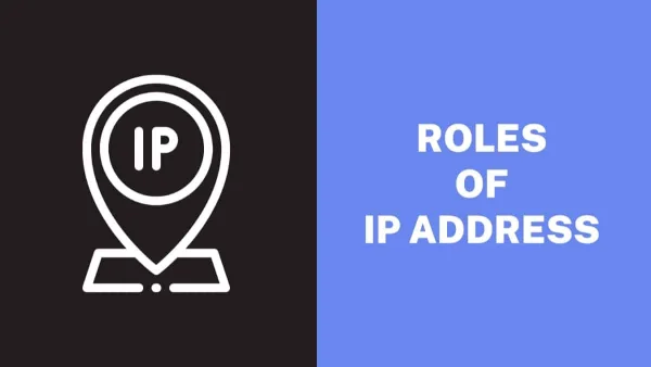 6 Important Roles that Your IP Address Plays