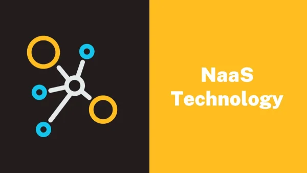 Network As a Service (NaaS) & Technology Benefits for Businesses