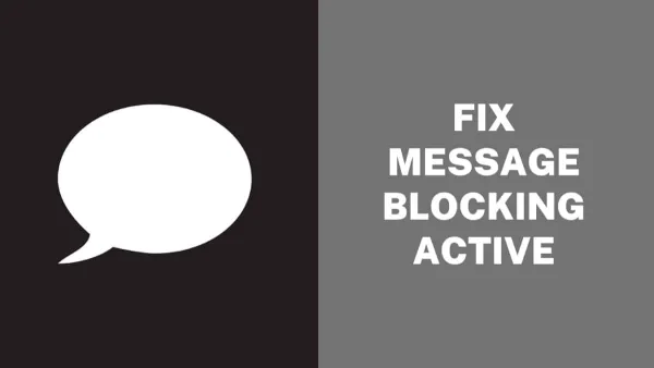 Message Blocking Is Active: Why You See It & How to Fix It