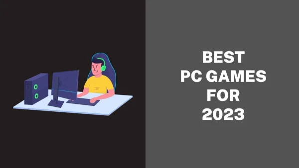 11 Upcoming Best PC Games for 2023
