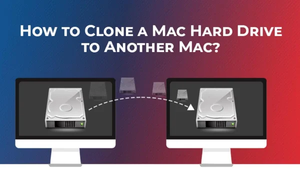 How to Clone a Mac Hard Drive to Another Mac?