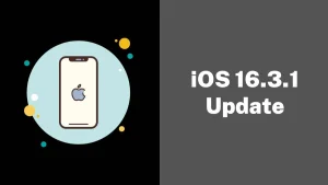 The New Apple iOS 16.3.1 Release: Should You Upgrade or Not?