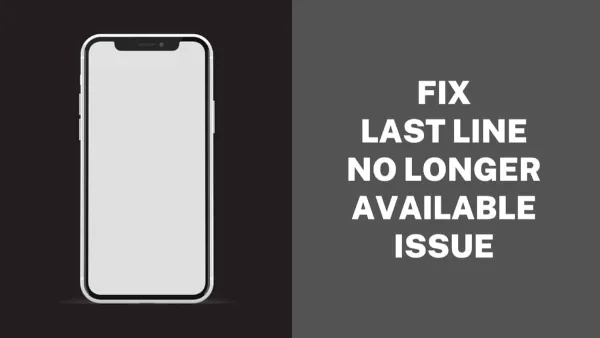How to Fix Last Line No Longer Available on iPhone?