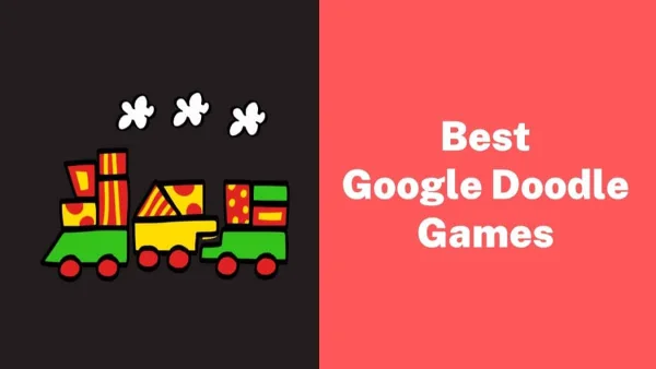 Top 20 Best Google Doodle Games Till 2025