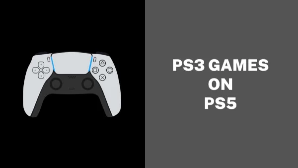 How to Play PS3 Games on PS5?