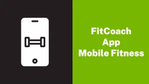 Get Fit With the FitCoach App - Mobile Fitness App