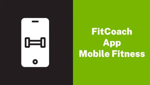 Get Fit With the FitCoach App - Mobile Fitness App