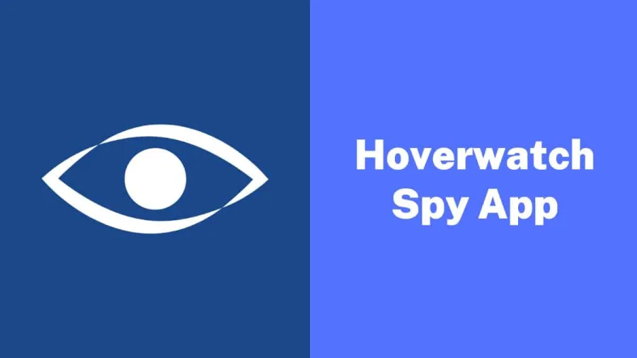 Hoverwatch - Spy App