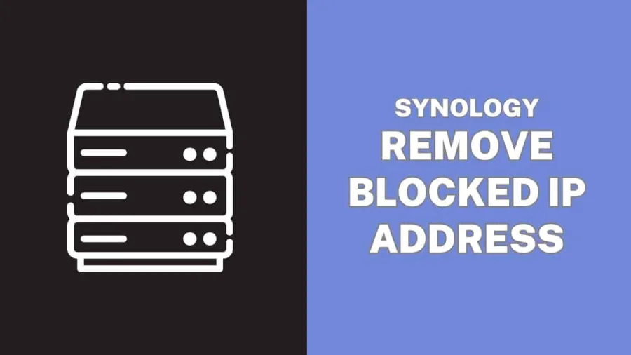 Synology NAS Remove Blocked IP Address