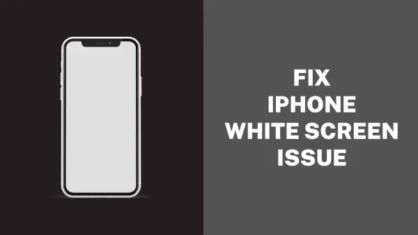 How to Fix White Screen Stuck Issue on iPhone