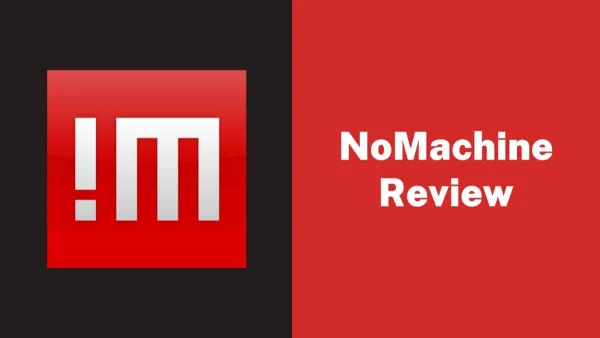 NoMachine Review - Advance Remote Desktop Tool
