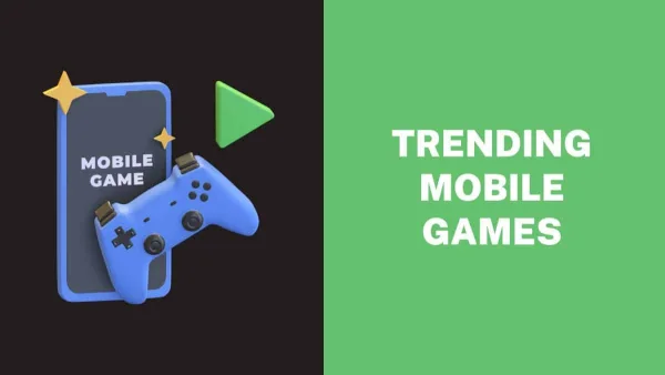 Top Trending Mobile Games