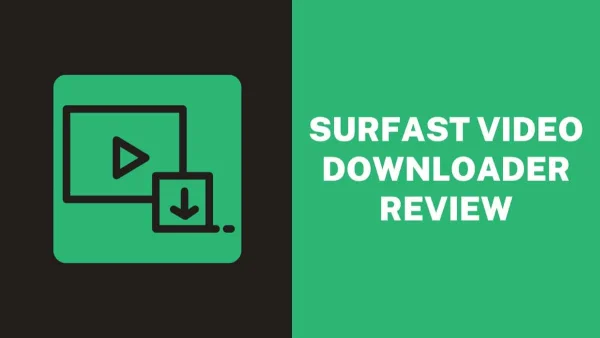 SurFast Video Downloader Review